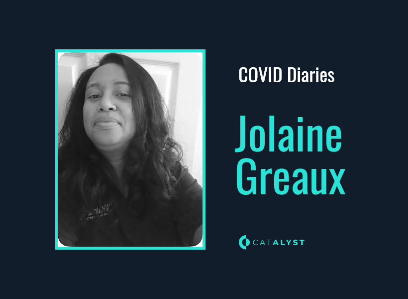 COVID Diaries Jolaine Greaux