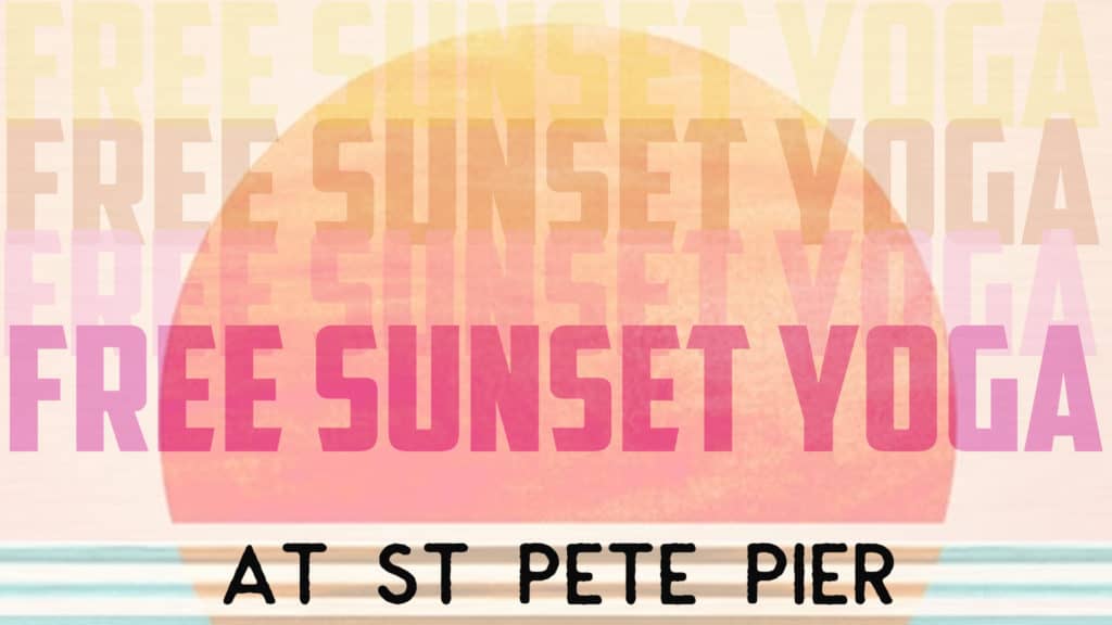 Sunset Yoga with The BE at The Pier - St Pete Catalyst