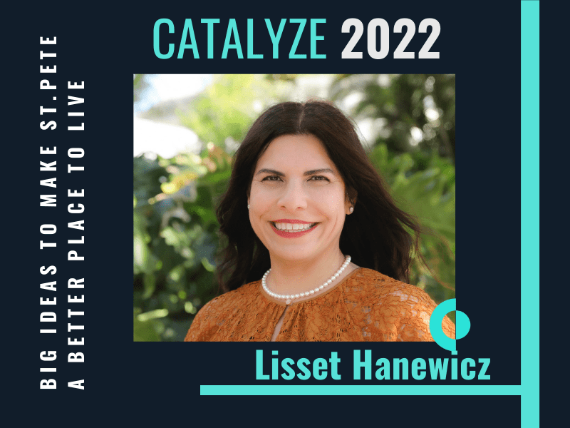 Catalyze 2022: Councilmember-elect Lisset Hanewicz • St Pete Catalyst