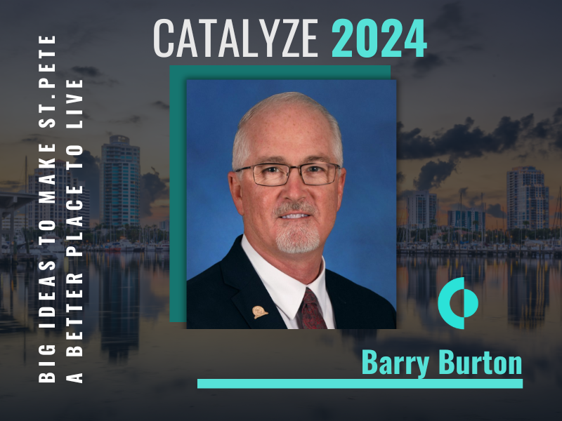 Catalyze 2024 Pinellas County Administrator Barry Burton St